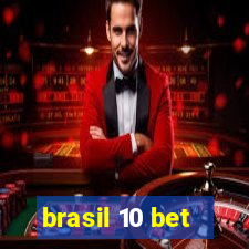 brasil 10 bet